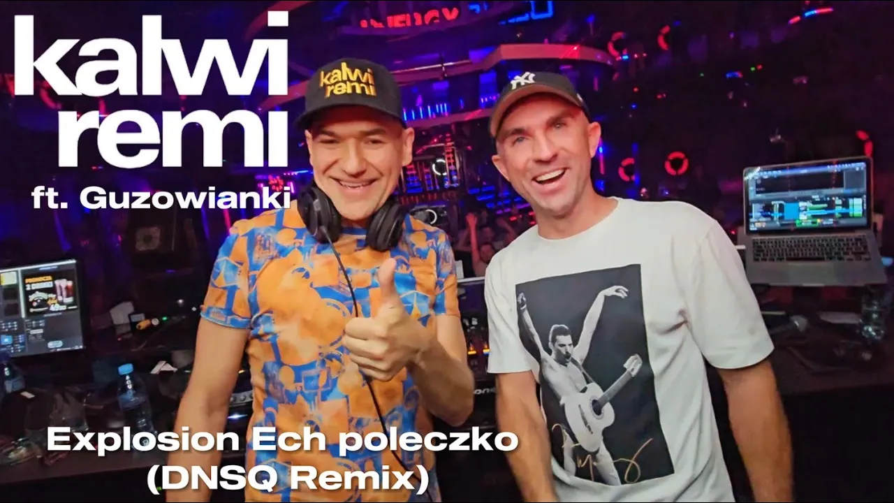 Kalwi & Remi feat. Guzowianki - Explosion Ech poleczko (DNSQ Remix) OFFICIAL VIDEO Kalwi & Remi feat. Guzowianki - Explosion Ech poleczko (DNSQ Remix) OFFICIAL VIDEO
