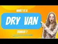 What is a Dry Van trailer How to Become a Truck Dispatcher Truck Dispatcher Training