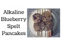 Blueberry Spelt Pancakes Dr Sebi Alkaline Electric Recipe
