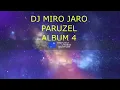 Download Lagu DJ MIRO JARO PARUZEL ALBUM 4