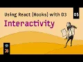Using React Hooks with D3 - 05 Interactivity