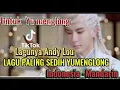 Download Lagu Lagu paling sedih  (Lai Sheng Yuan) Indonesia Mandarin -Lagunya Andy Lou MP3