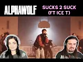 Lagu Alpha Wolf - Sucks 2 Suck (feat Ice T) Reaction