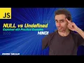 JavaScript Null vs Undefined What are the Differences - Hindi