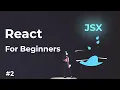 The Power Of JSX Learn React For Beginners Part 2