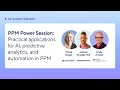 Practical applications for AI predictive analytics and automation in PPM