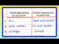 Examples of Homogeneous and Heterogeneous Mixtures Five Homogeneous and Heterogeneous Mixture