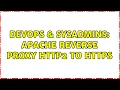 DevOps SysAdmins apache reverse proxy http2 to https