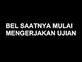 Download Lagu BEL SAATNYA MULAI MENGERJAKAN UJIAN