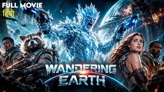 The Wandering Earth - Full Movie Hindi HD | Sci-Fi Action Movie | Hindi Dubbed Full Movie| IOF Hindi