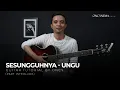 Lagu Sesungguhnya - Ungu | Guitar Tutorial by Oncy ( Part Interlude)