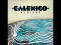 Calexico - Maybe on Monday