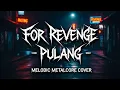 For Revenge - Pulang  | ( AI Music Cover Version )