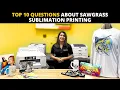Top 10 Questions About Sawgrass Sublimation Printing