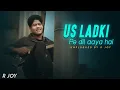 Download Lagu Us Ladki Pe Dil Aaya Hai : R Joy | Unplugged | Kumar Sanu | Raaton Mein Jagaya