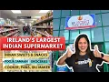 Ireland s Largest Indian Store Asian Supermarket - Eurasia Supermarket Indians in Ireland