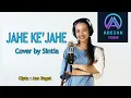 Download Lagu JAHE KE' JAHE - Cover By SINTIA