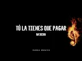 Tú la Tienes Que Pagar Natusha Letra