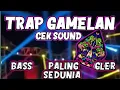 Download Lagu DJ TRAP GAMELAN CEK SOUND BASS GLER TERBARU 2024