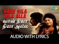 Lagu Vaan Nila Nila Alla - Song With Lyrics | Kannadasan | M.S. Viswanathan | S.P. Balasubrahmanyam | HD