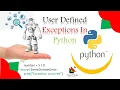 45 - User defined Exception in Python