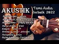 Download Lagu Serpihan hati || Top 8 lagu terpopuler ~ cover  Tami aulia terbaik 2022