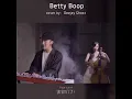 Download Lagu Betty Boop - Cover by Deejay Ghost - Wu Dailin