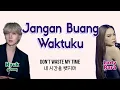 Download Lagu Lady Rara X Hyuk (VIXX) - Jangan Buang Waktuku [B.Indo|Kor|Eng Color Coded Lyrics]