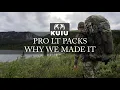 KUIU Pro LT Packs - Why We Made It