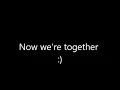 Now we're together lyrics - Khalil Ramos