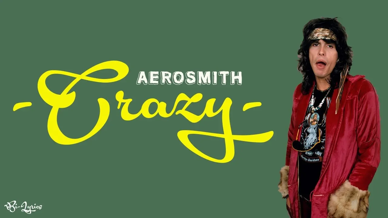 Aerosmith - Crazy | Lirik dan Terjemahan Aerosmith - Crazy | Lirik dan Terjemahan