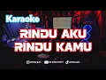 Download Lagu RINDU AKU RINDU KAMU -  KARAOKE Viral tiktok!! 