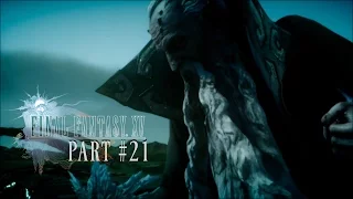 Final Fantasy XV Full Game PS4 Gameplay Walkthrough Part 21 No Commentary 1080p HD 