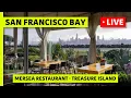Mersea Restaurant LIVE Bay View San Francisco Skyline Golden Gate Luxury Waterfront
