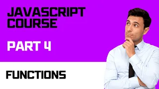 Javascript Course - Part 4 Functions