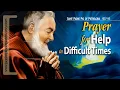 Prayer to ask PADRE PIO for Help and Support in Difficult Times