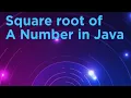 Square root of A Number in Java Program