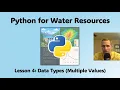 Python for Water Resources Lesson 4 - Data Types Multiple Values