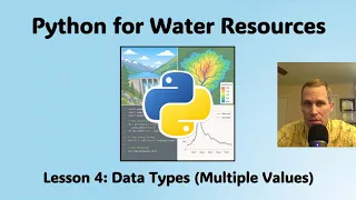 Python for Water Resources Lesson 4 - Data Types Multiple Values