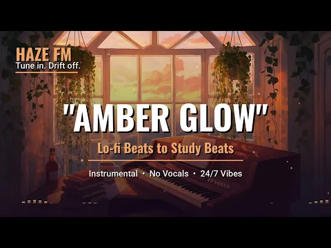 🌅 Amber Glow ~ Warm Lo-Fi Beats [1 Hour Loop] 📚 Lofi Hip Hop for Studying, Coding & Deep Focus