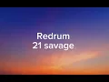 REDRUM-21 SAVAGE￼