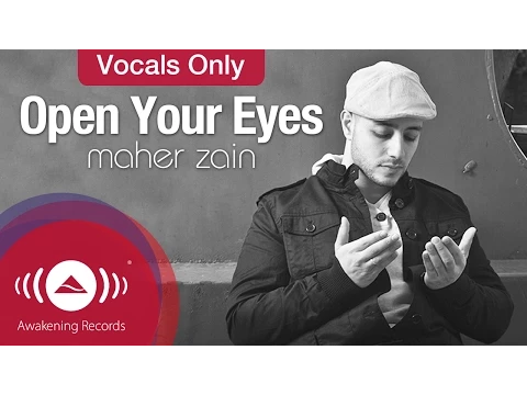 Download MP3 Maher Zain - Open Your Eyes | Vocals Only (Lyric)