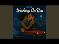Lagu Wishing On You