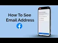 How To See Email Address On Facebook