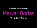 Download Lagu Karaoke Mawar Bodas (Versi Santi Aditya)