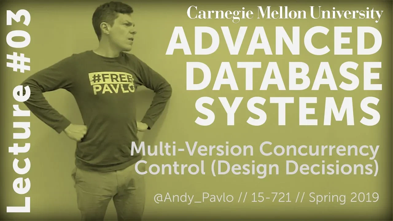 CMU Advanced Database Systems - 03 Multi-Version Concurrency Control Design Decisions (Spring 2019)
