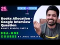 Books Allocation - Google Interview Question Binary Search Part 4 DSA-One Course