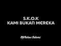 Download Lagu S.K.O.K - KAMI BUKAN MEREKA (VIDEO LIRIK)