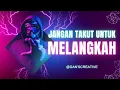 Download Lagu JANGAN TAKUT UNTUK MELANGKAH - GAN'Screative