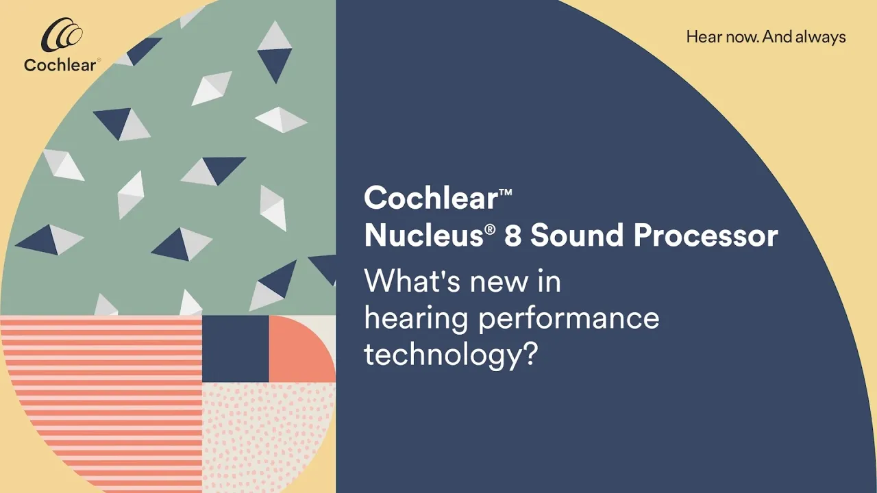 Cochlear™ Nucleus® 8 Sound Processor - What's new in hearing performance technology? Cochlear™ Nucleus® 8 Sound Processor - What's new in hearing performance technology?